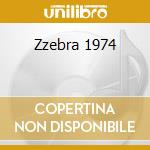 Zzebra 1974 cd