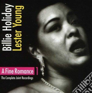 Billie Holiday / Lester Young - A Fine Romance : Complete Joint Recordings cd musicale di Billie Holiday & Lester Young