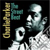Charlie Parker - The Street Beat cd