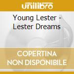 Young Lester - Lester Dreams cd musicale di YOUNG/BASIE