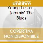 Young Lester - Jammin' The Blues cd