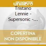 Tristano Lennie - Supersonic - Portrait Of A Genius cd