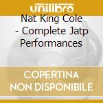 Nat King Cole - Complete Jatp Performances cd