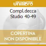 Compl.decca Studio 40-49 cd