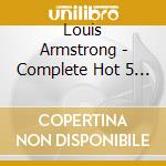 Louis Armstrong - Complete Hot 5 And Hot 7 (4 Cd) cd musicale di Louis armstrong + 4