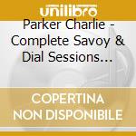 Parker Charlie - Complete Savoy & Dial Sessions Vol. 1 (4 Cd) cd musicale di Parker Charlie
