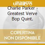 Charlie Parker - Greatest Verve Bop Quint. cd musicale di PARKER CHARLIE