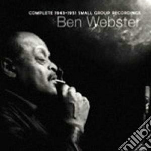 Ben Webster - Complete 1943-1951 Small Group Recordings cd musicale di Ben Webster