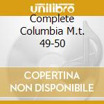 Complete Columbia M.t. 49-50 cd musicale di DORSEY JIMMY & HIS O