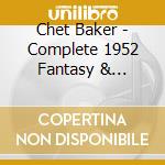 Chet Baker - Complete 1952 Fantasy & Pacific Jazz Sessions cd