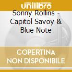 Sonny Rollins - Capitol Savoy & Blue Note cd musicale di ROLLINS SONNY