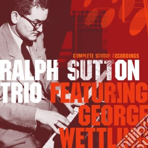 Ralph Sutton - Complete Studio Recordings, Featuring George Wettling cd musicale di Ralph Sutton