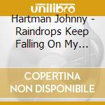 Hartman Johnny - Raindrops Keep Falling On My Head cd