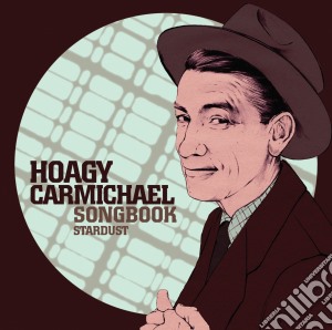 Hoagy Carmichael - Songbook cd musicale di Hoagy Carmichael