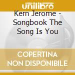 Kern Jerome - Songbook The Song Is You cd