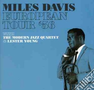 Miles Davis - European Tour '56 cd musicale di Miles Davis
