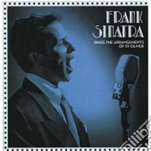 Frank Sinatra - Sings The Arrangements Of Sy Oliver cd musicale di Frank Sinatra