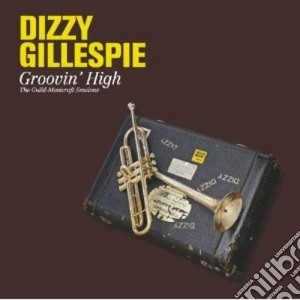 Dizzy Gillespie - Groovin' High cd musicale di Dizzy Gillespie