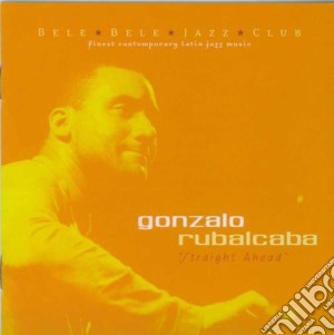 Gonzalo Rubalcaba - Straight Ahead cd musicale di Gonzalo Rubalcaba