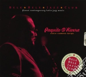 Paquito D'Rivera - Este Camino Largo cd musicale di Paquito D'rivera