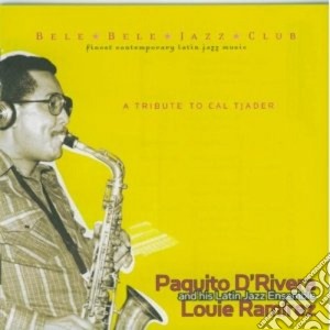 Paquito D'Rivera / Louie Ramirez - A Tribute To Cal Tjader cd musicale di Ra D'rivera paquito