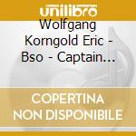Wolfgang Korngold Eric - Bso - Captain Blood cd musicale di Wolfgang Korngold Eric