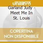 Garland Judy - Meet Me In St. Louis cd