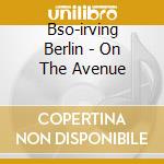 Bso-irving Berlin - On The Avenue cd