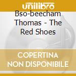 Bso-beecham Thomas - The Red Shoes cd musicale di Bso