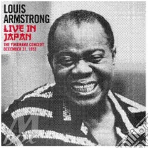 Louis Armstrong - Live In Japan - The Yokohama Concert December 31, 1953 cd musicale di Louis Armstrong