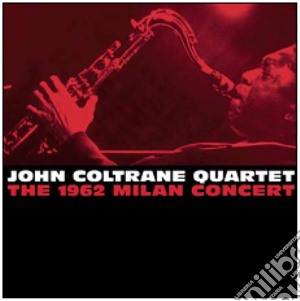 John Coltrane - The 1962 Milan Concert cd musicale di John Coltrane