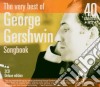 George Gershwin - The Very Best Of: 40 Greatest Hits cd