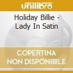 Holiday Billie - Lady In Satin cd musicale di Holiday Billie