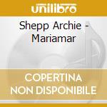 Shepp Archie - Mariamar cd musicale di Shepp Archie