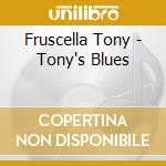 Fruscella Tony - Tony's Blues cd