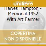 Hawes Hampton - Memorial 1952 With Art Farmer cd