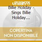 Billie Holiday - Sings Billie Holiday Songbook cd musicale di Holiday Billie