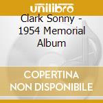 Clark Sonny - 1954 Memorial Album cd musicale di CLARK SONNY