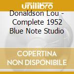 Donaldson Lou - Complete 1952 Blue Note Studio cd