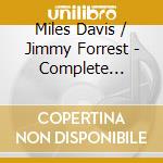 Miles Davis / Jimmy Forrest - Complete Sessions cd
