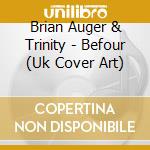 Brian Auger & Trinity - Befour (Uk Cover Art)