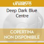 Deep Dark Blue Centre cd musicale di GRAHAM COLLIER SEPTE