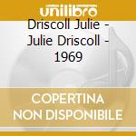 Driscoll Julie - Julie Driscoll - 1969