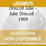 Driscoll Julie - Julie Driscoll - 1969 cd