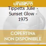 Tippetts Julie - Sunset Glow - 1975 cd