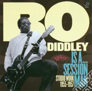 Bo Diddley - Is A Sessionman - Studio Work 1955-57 cd musicale di Bo Diddley