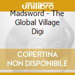 Madsword - The Global Village Digi cd
