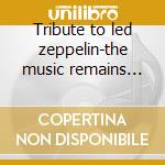 Tribute to led zeppelin-the music remains the same cd