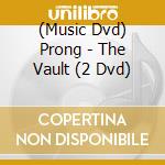 (Music Dvd) Prong - The Vault (2 Dvd) cd musicale di Prong