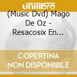 (Music Dvd) Mago De Oz - Resacosix En Hispania cd musicale di Mago de oz